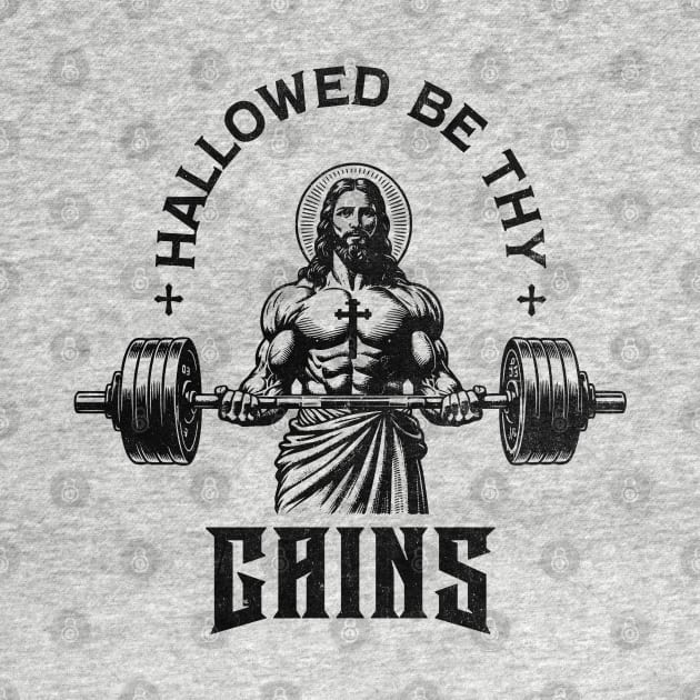 Hallowed Be Thy Gains Strong Jesus by RuthlessMasculinity